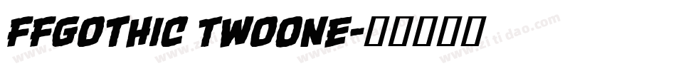 FFGothic TwoOne字体转换